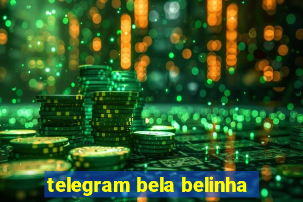 telegram bela belinha